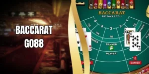 Baccarat GO88 - Luật Chơi Và Bí Quyết Tăng Tỷ Lệ Chiến Thắng