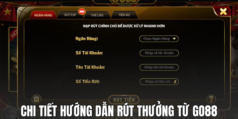 Chi tiết hướng dẫn rút thưởng từ GO88