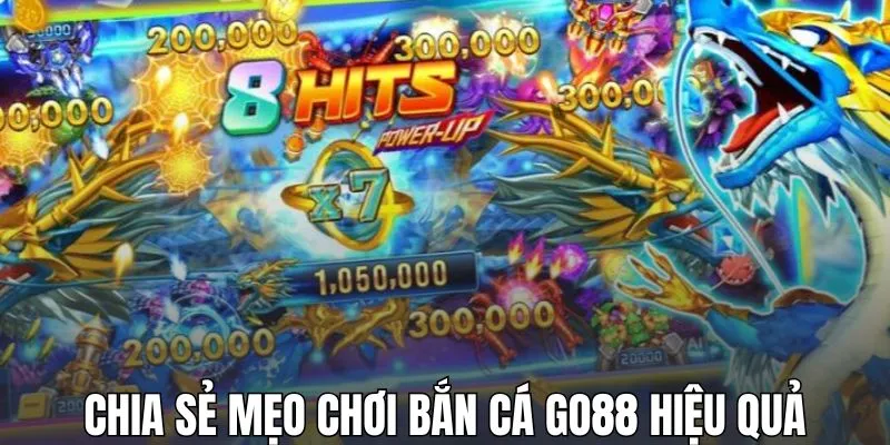 Chia sẻ mẹo chơi bắn cá GO88 hiệu quả
