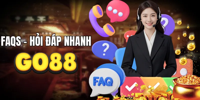 Hỏi đáp nhanh cho hội viên GO88