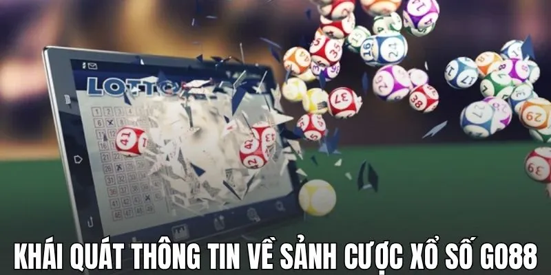 Khái quát thông tin về sảnh cược xổ số GO88