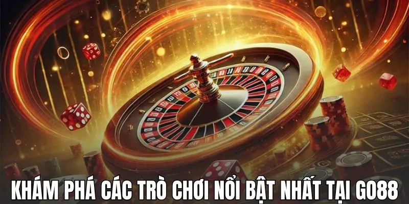 Khám phá các trò chơi nổi bật nhất tại GO88