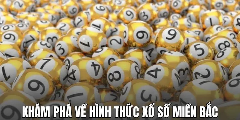 Khám phá về hình thức xổ số miền Bắc