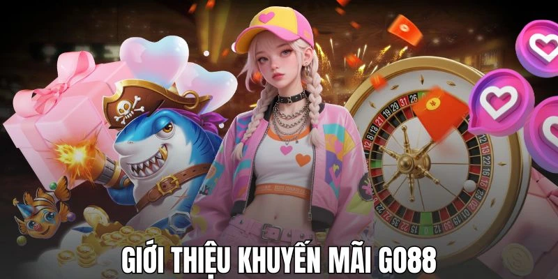Sơ lược về chương trình khuyến mãi GO88