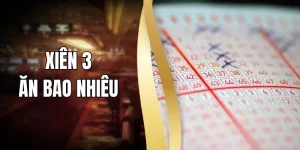Xiên 3 Ăn Bao Nhiêu? Cách Tính Thưởng Và Tỷ Lệ Trả Chi Tiết